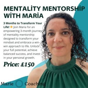 Mentality Mentorship with Maria: 3 Months to Transform Your Life!